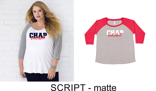 Chap Basketball Curvy Lady Raglan -4 designs - Matte or Glitter