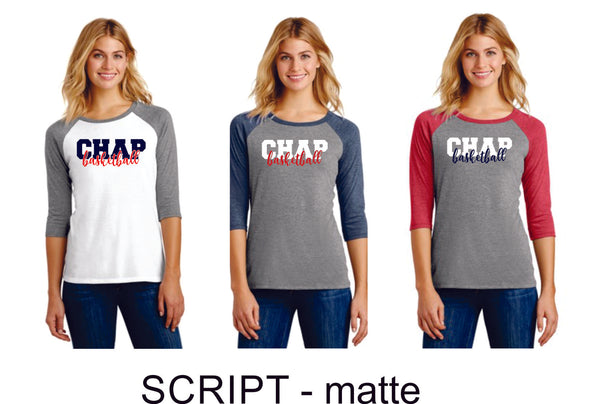 Chap Basketball Ladies Raglan -4 designs - Matte or Glitter